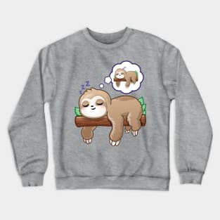 Funny Sloth Sleeping and Dreaming of Sleeping Crewneck Sweatshirt